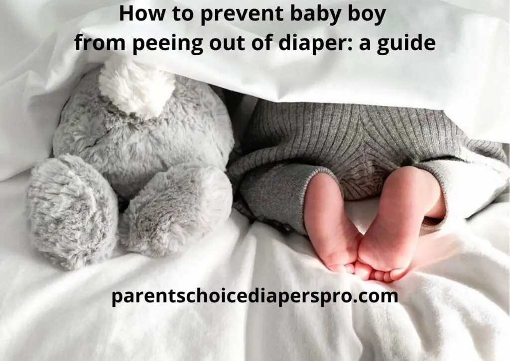How to prevent baby boy from peeing out of diaper: guidance